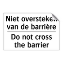 Niet oversteken van de barrière/.../ - Do not cross the barrier