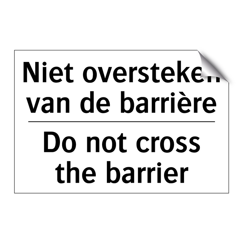 Niet oversteken van de barrière/.../ - Do not cross the barrier