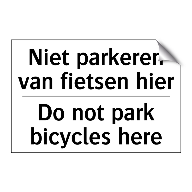 Niet parkeren van fietsen hier - Do not park bicycles here