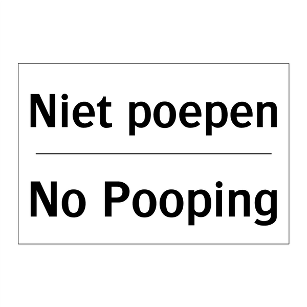 Niet poepen - No Pooping
