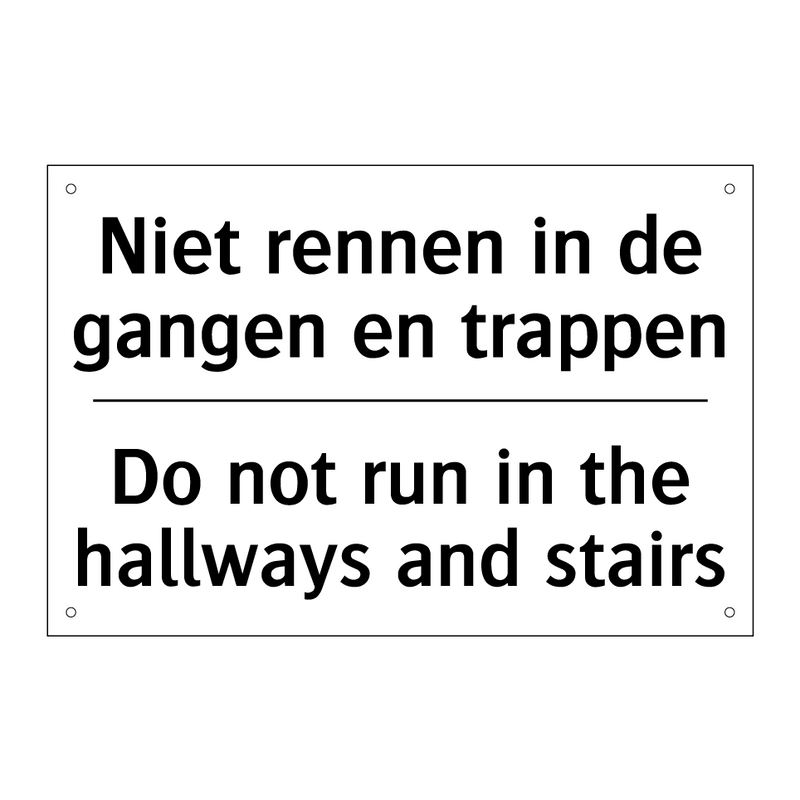 Niet rennen in de gangen en trappen/.../ - Do not run in the hallways and /.../
