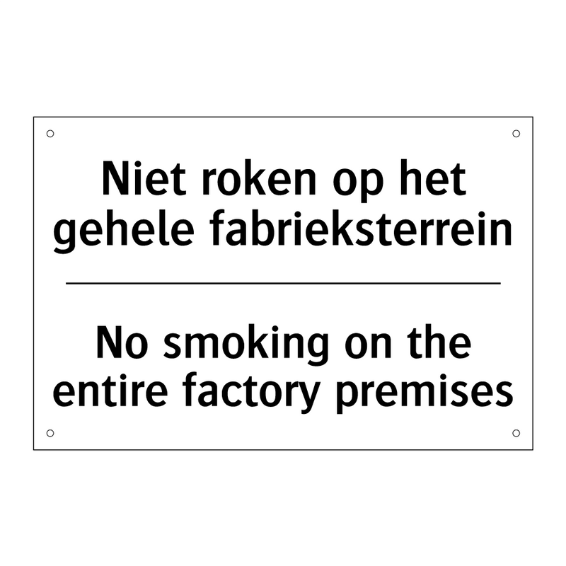 Niet roken op het gehele fabrieksterrein/.../ - No smoking on the entire factory /.../