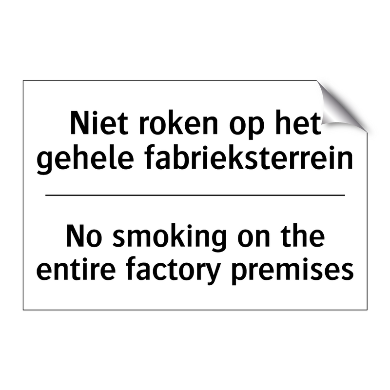 Niet roken op het gehele fabrieksterrein/.../ - No smoking on the entire factory /.../