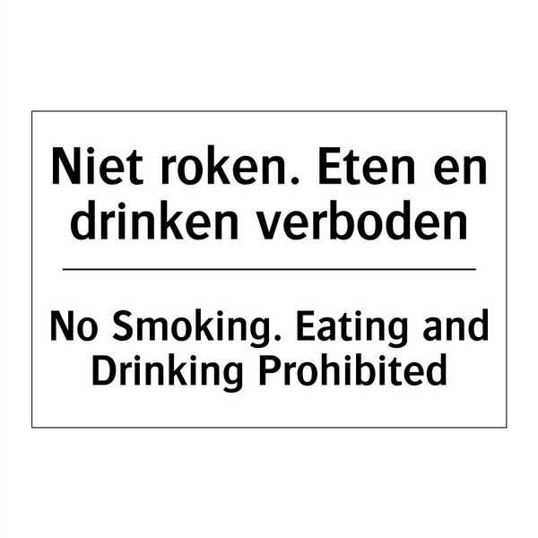 Niet roken. Eten en drinken verboden/.../ - No Smoking. Eating and Drinking /.../