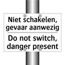 Niet schakelen, gevaar aanwezig/.../ - Do not switch, danger present