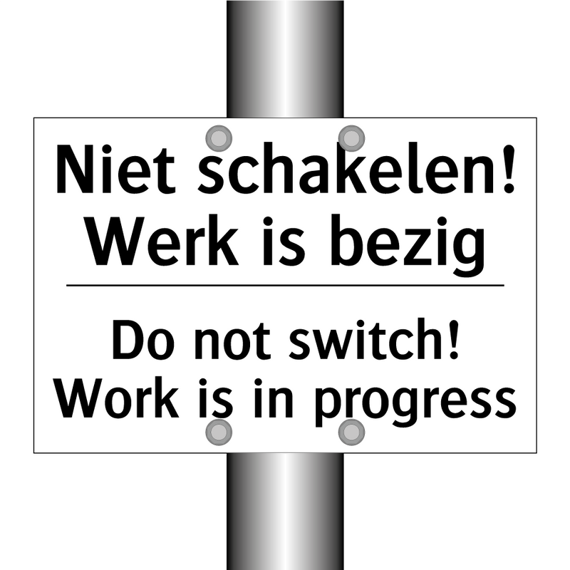 Niet schakelen! Werk is bezig - Do not switch! Work is in progress/.../