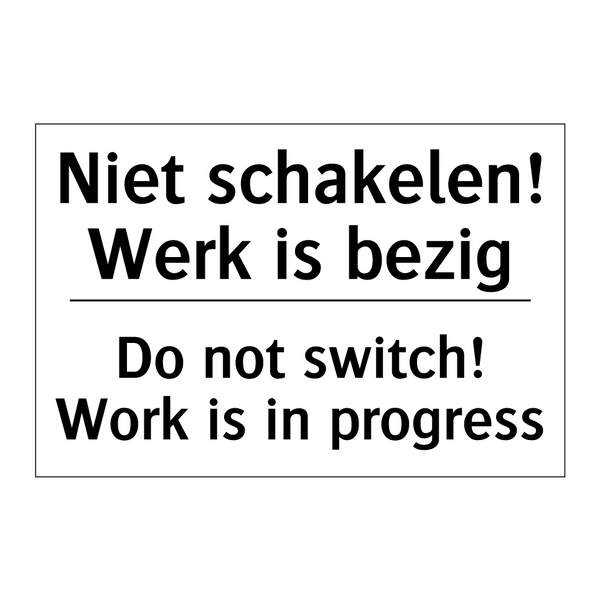 Niet schakelen! Werk is bezig - Do not switch! Work is in progress/.../