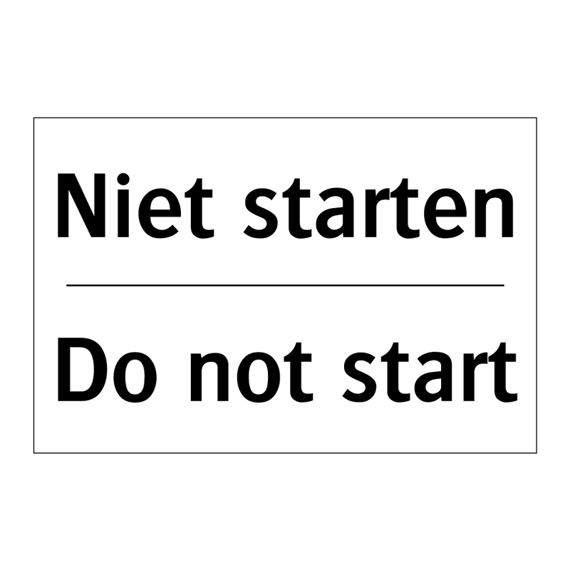 Niet starten - Do not start