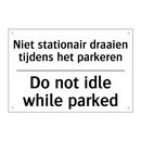 Niet stationair draaien tijdens /.../ - Do not idle while parked