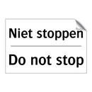Niet stoppen - Do not stop
