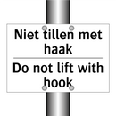 Niet tillen met haak - Do not lift with hook