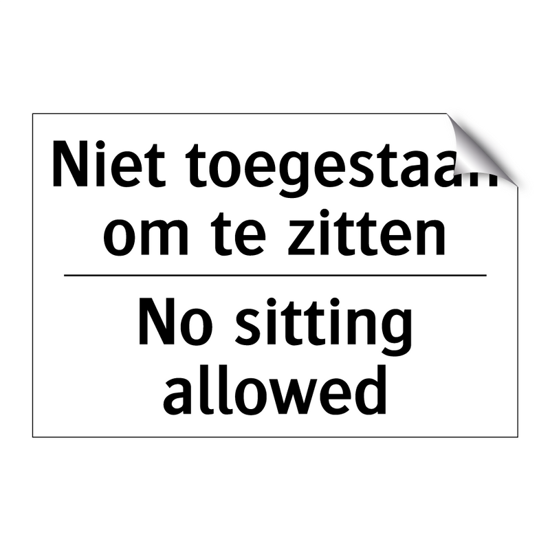 Niet toegestaan om te zitten - No sitting allowed