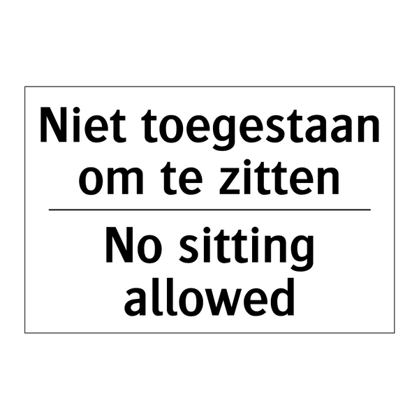 Niet toegestaan om te zitten - No sitting allowed
