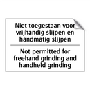 Niet toegestaan voor vrijhandig /.../ - Not permitted for freehand grinding /.../