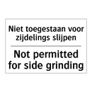 Niet toegestaan voor zijdelings /.../ - Not permitted for side grinding/.../