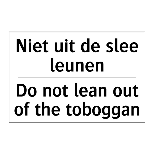 Niet uit de slee leunen - Do not lean out of the toboggan/.../