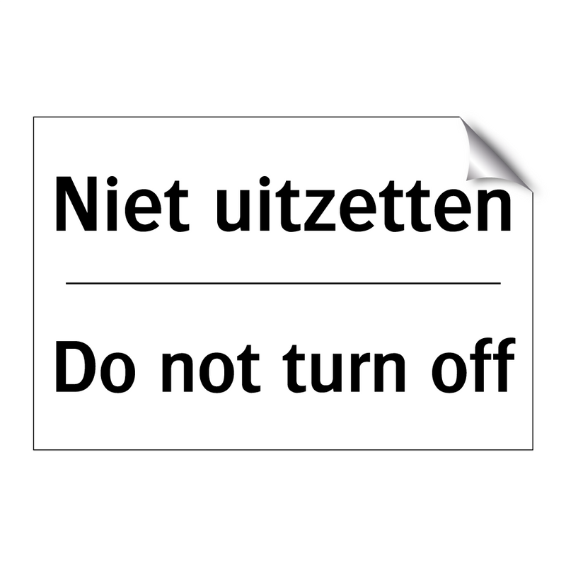 Niet uitzetten - Do not turn off
