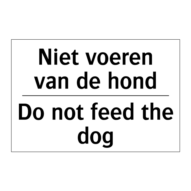 Niet voeren van de hond - Do not feed the dog