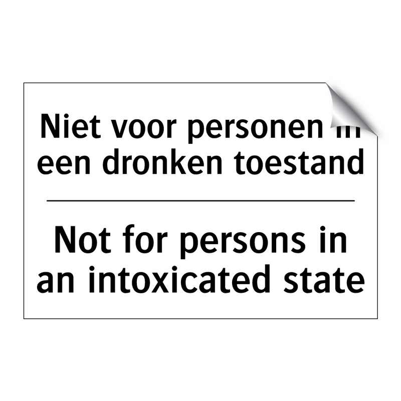 Niet voor personen in een dronken /.../ - Not for persons in an intoxicated /.../