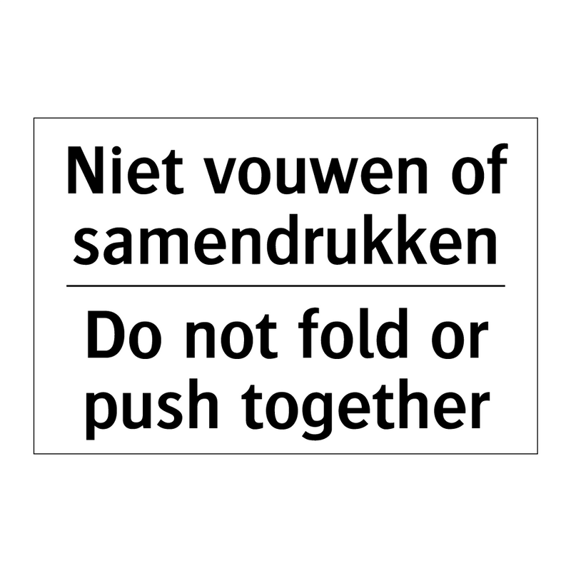 Niet vouwen of samendrukken - Do not fold or push together