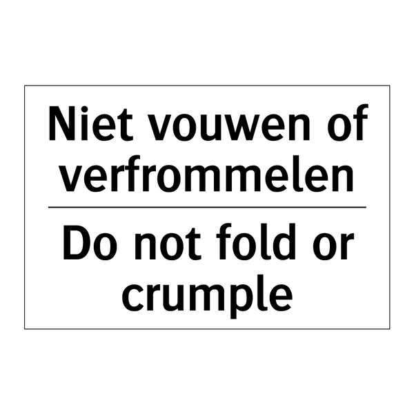 Niet vouwen of verfrommelen - Do not fold or crumple