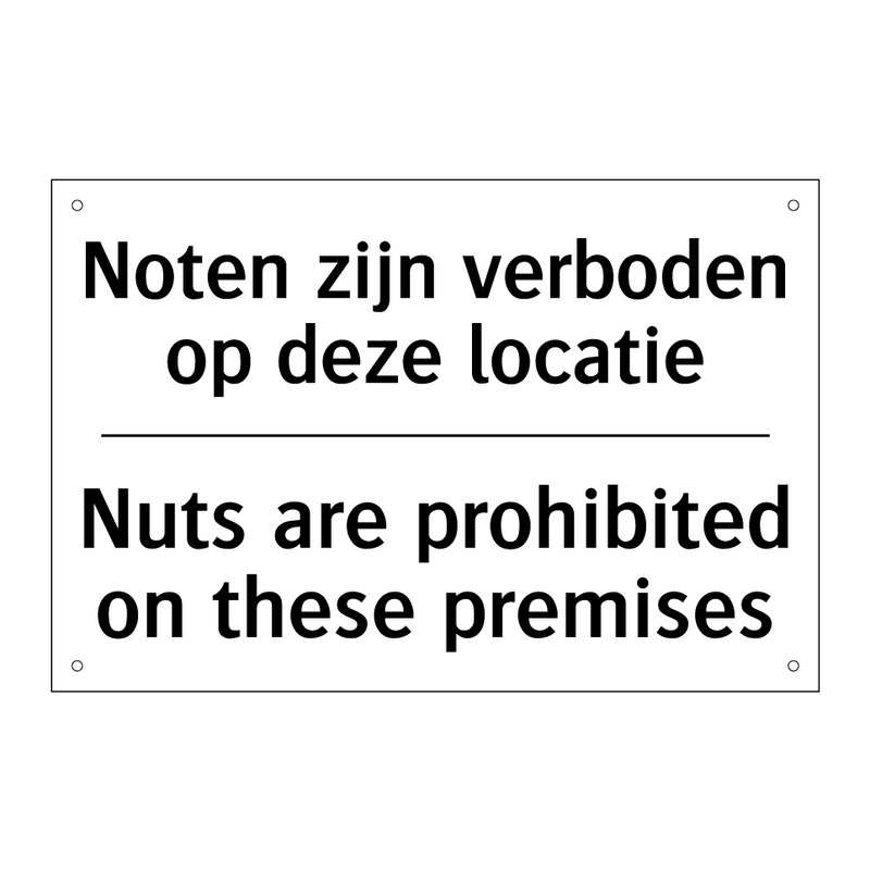 Noten zijn verboden op deze locatie/.../ - Nuts are prohibited on these premises/.../
