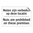 Noten zijn verboden op deze locatie/.../ - Nuts are prohibited on these premises/.../