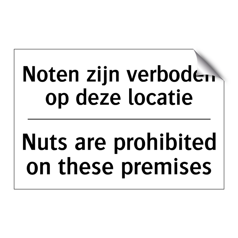 Noten zijn verboden op deze locatie/.../ - Nuts are prohibited on these premises/.../