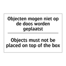 Objecten mogen niet op de doos /.../ - Objects must not be placed on /.../