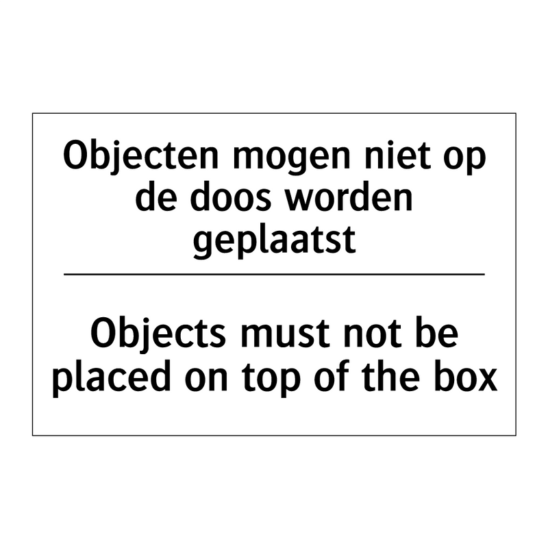 Objecten mogen niet op de doos /.../ - Objects must not be placed on /.../