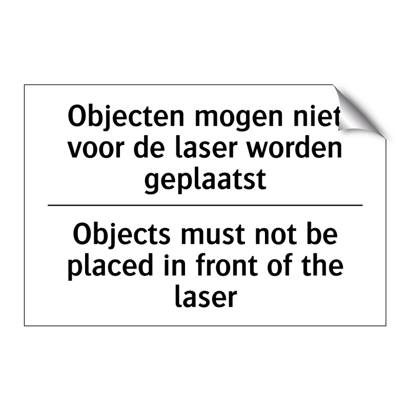 Objecten mogen niet voor de laser /.../ - Objects must not be placed in /.../