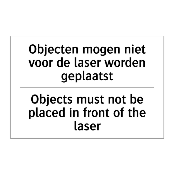 Objecten mogen niet voor de laser /.../ - Objects must not be placed in /.../