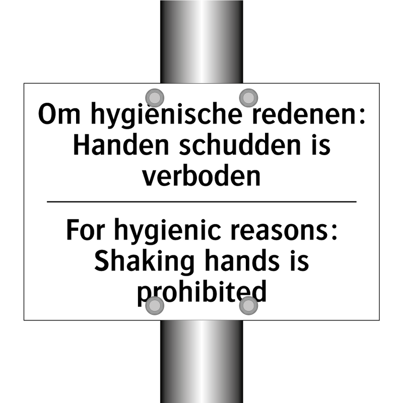 Om hygiënische redenen: Handen /.../ - For hygienic reasons: Shaking /.../