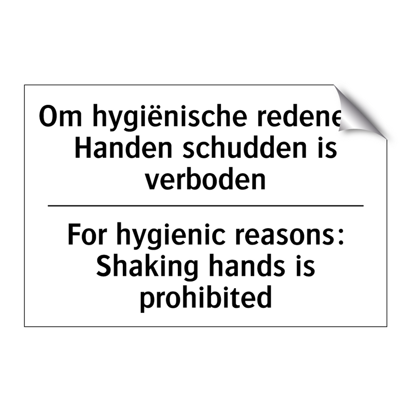 Om hygiënische redenen: Handen /.../ - For hygienic reasons: Shaking /.../