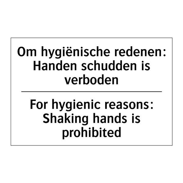 Om hygiënische redenen: Handen /.../ - For hygienic reasons: Shaking /.../