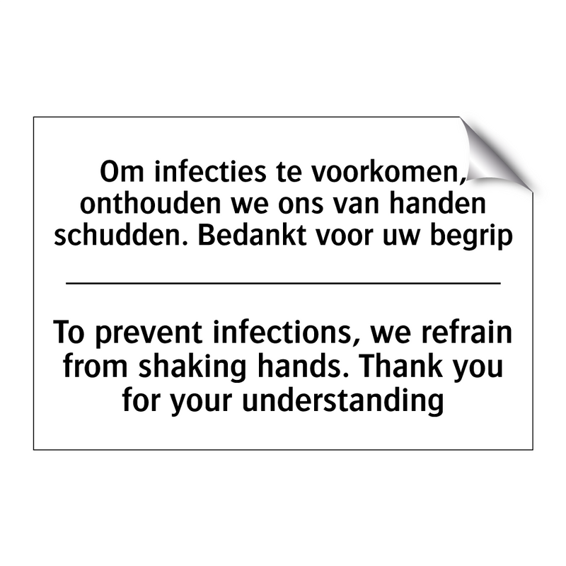 Om infecties te voorkomen, onthouden /.../ - To prevent infections, we refrain /.../
