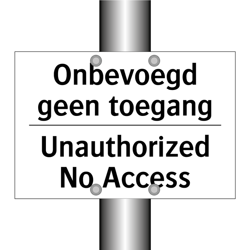 Onbevoegd geen toegang - Unauthorized No Access