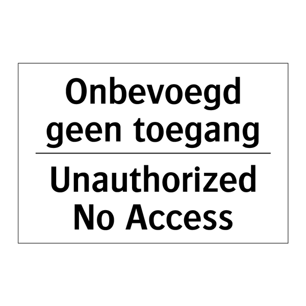 Onbevoegd geen toegang - Unauthorized No Access