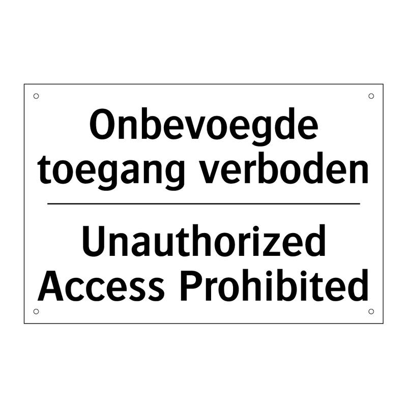Onbevoegde toegang verboden - Unauthorized Access Prohibited