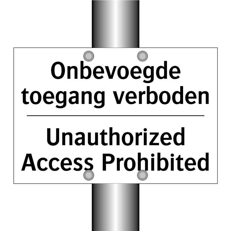 Onbevoegde toegang verboden - Unauthorized Access Prohibited