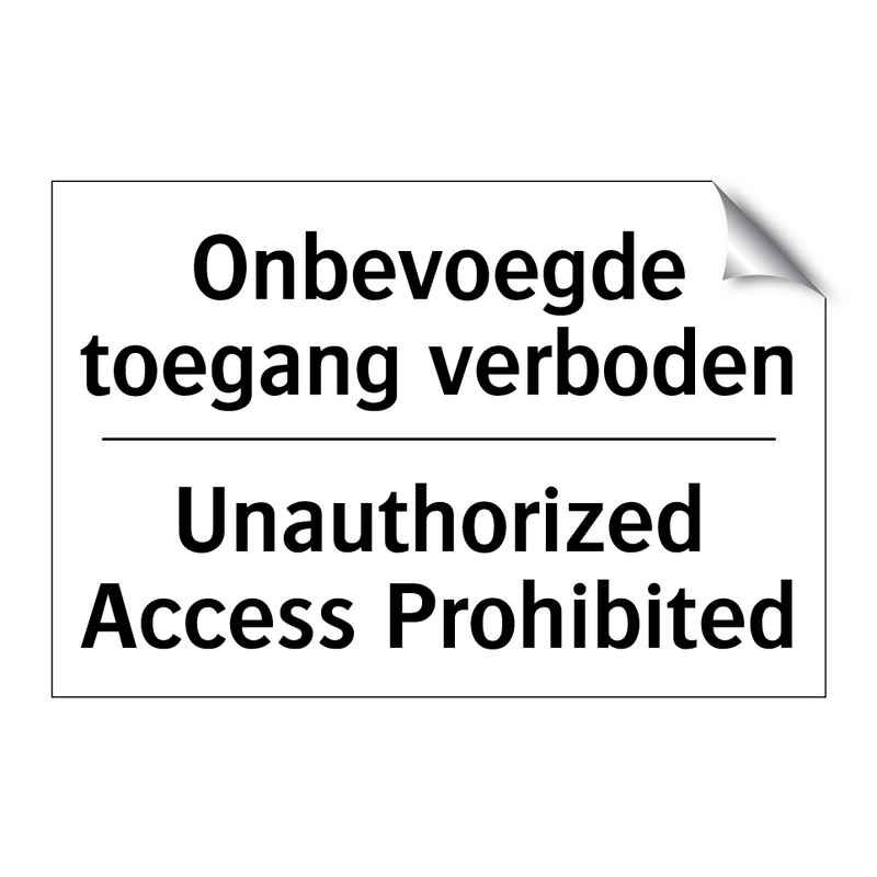 Onbevoegde toegang verboden - Unauthorized Access Prohibited
