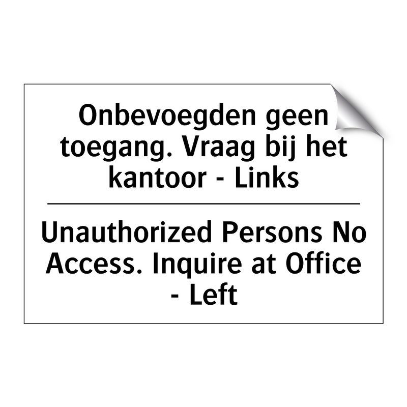 Onbevoegden geen toegang. Vraag /.../ - Unauthorized Persons No Access. /.../