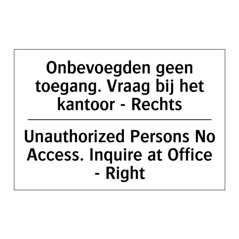 Onbevoegden geen toegang. Vraag /.../ - Unauthorized Persons No Access. /.../
