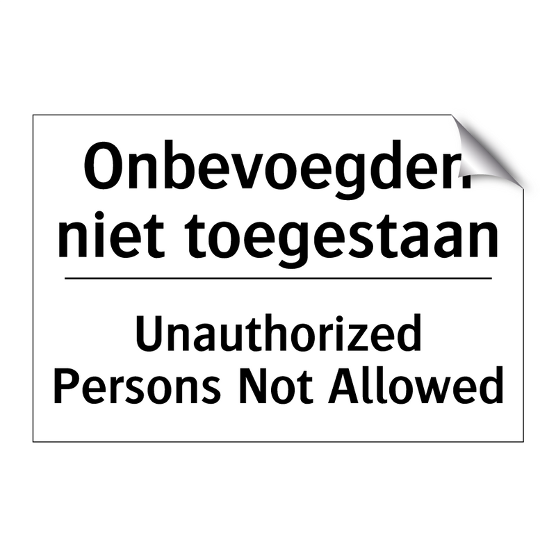 Onbevoegden niet toegestaan - Unauthorized Persons Not Allowed/.../
