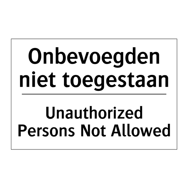 Onbevoegden niet toegestaan - Unauthorized Persons Not Allowed/.../