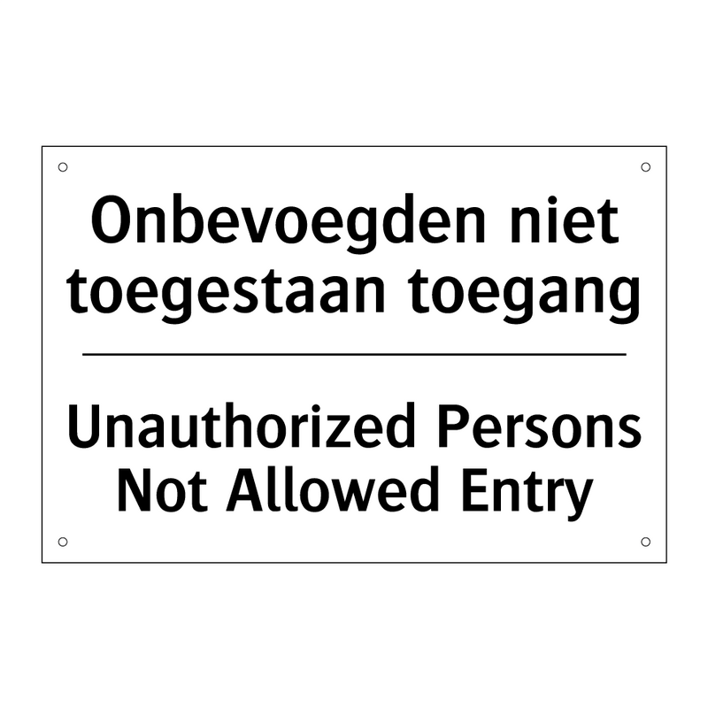 Onbevoegden niet toegestaan __toegang/.../ - Unauthorized Persons Not Allowed /.../