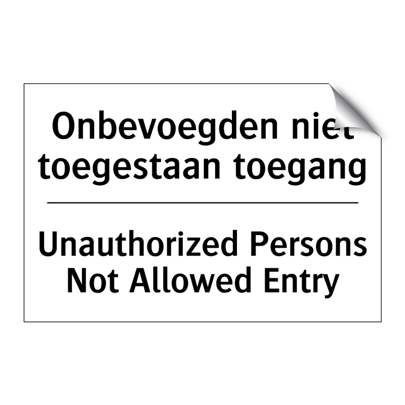 Onbevoegden niet toegestaan __toegang/.../ - Unauthorized Persons Not Allowed /.../