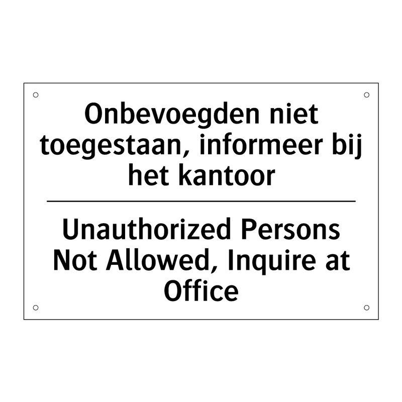 Onbevoegden niet toegestaan, informeer /.../ - Unauthorized Persons Not Allowed, /.../