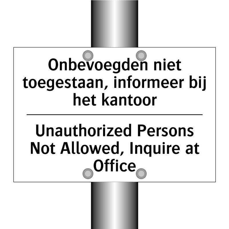 Onbevoegden niet toegestaan, informeer /.../ - Unauthorized Persons Not Allowed, /.../