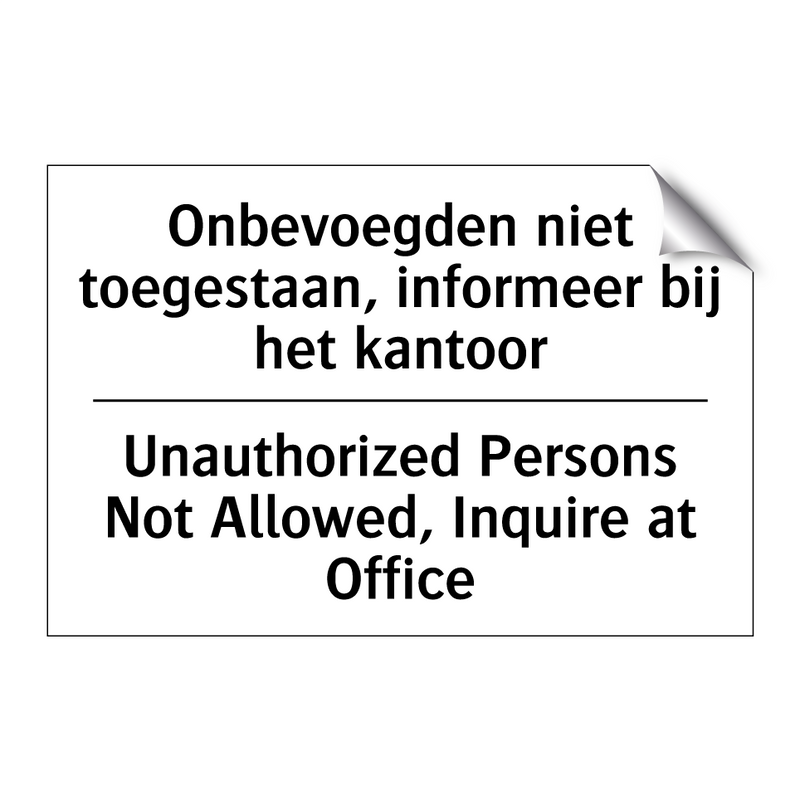Onbevoegden niet toegestaan, informeer /.../ - Unauthorized Persons Not Allowed, /.../